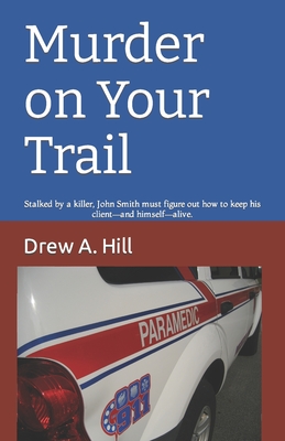 Murder on Your Trail - Hill, Drew A