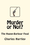 Murder or Not?: The Hagan-Barbour Feud