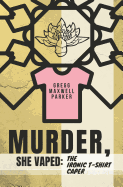 Murder, She Vaped: The Ironic T-Shirt Caper