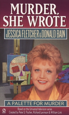 Murder, She Wrote: A Palette for Murder - Fletcher, Jessica, and Bain, Donald