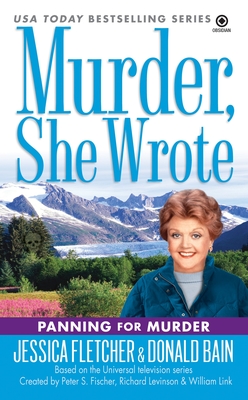 Murder, She Wrote: Panning for Murder - Fletcher, Jessica, and Bain, Donald