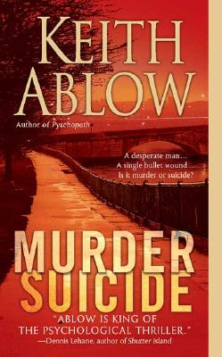 Murder Suicide - Ablow, Keith Russell, MD