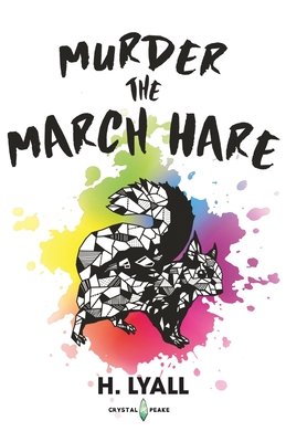 Murder the March Hare - Lyall, H, and Peake, Nicola (Editor)