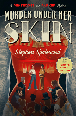 Murder Under Her Skin: A Pentecost and Parker Mystery - Spotswood, Stephen