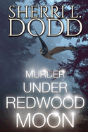 Murder Under Redwood Moon: A Witch Cozy Paranormal Murder Mystery