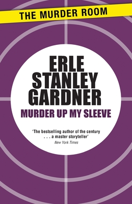 Murder Up My Sleeve - Gardner, Erle Stanley