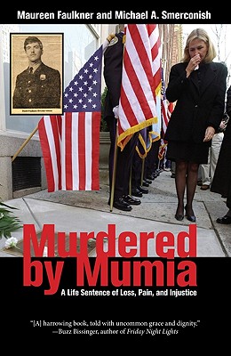 Murdered by Mumia: A Life Sentence of Loss, Pain, and Injustice - Faulkner, Maureen, and Smerconish, Michael A