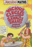 Murderous Maths: Vicious Circles and Other Savage Shapes - Kjartan Poskitt