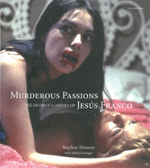 Murderous Passions: The Delirious Cinema of Jesus Franco