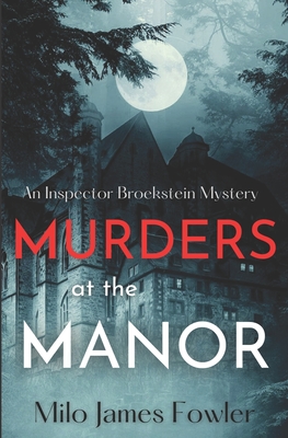 Murders at the Manor - Fowler, Milo James