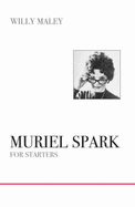 Muriel Spark for Starters - Maley, Willy