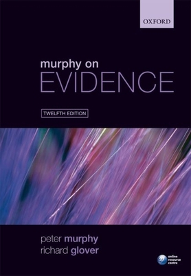 Murphy on Evidence - Murphy, Peter, and Glover, Richard