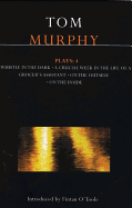Murphy Plays: 4: Whistle in the Dark;crucial Week in the Life of a Grocer's Assistant;on the Outside; On the Inside