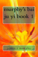 Murphy's Bai Ju Yi Book 1