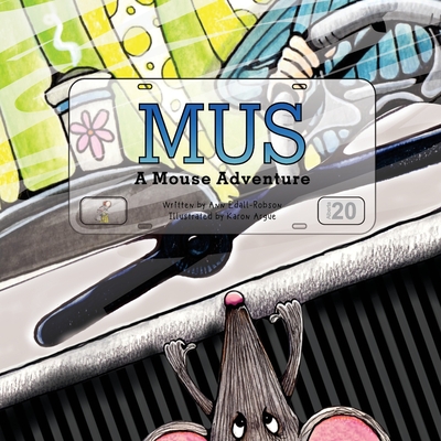 Mus, A Mouse Adventure - Edall-Robson, Ann, and Cartwright, Tracy (Editor)