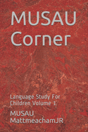 MUSAU Corner: Language Art for Youth Volume 1