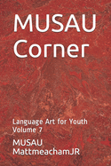MUSAU Corner: Language Art for Youth Volume 7