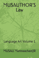 MUSAUTHOR'S Law: Language Art Volume 1