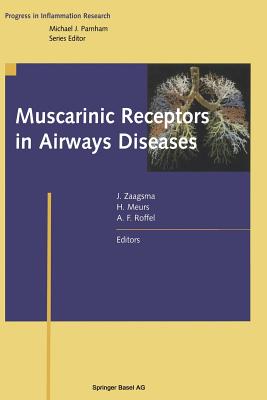 Muscarinic Receptors in Airways Diseases - Zaagsma, Johan (Editor), and Meurs, Herman (Editor), and Roffel, Ad F (Editor)