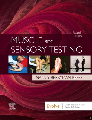 Muscle and Sensory Testing - Reese, Nancy Berryman, PT, PhD, Fapta
