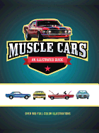 Muscle Cars: An Illustrated Guide