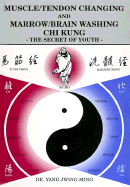 Muscle/Tendon Changing and Marrow/Brain Washing Chi Kung