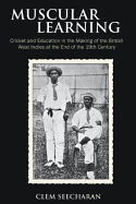 Muscular Learning: Cricket and Education in the Making of the British West Indies at the End of the 19th Century