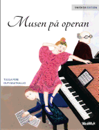 Musen p operan: Swedish Edition of "The Mouse of the Opera"