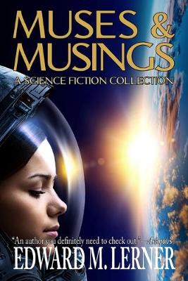 Muses & Musings: A Science Fiction Collection - Lerner, Edward M