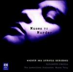 Muses to Murder - Elizabeth Connell (soprano); Queensland Philharmonic Orchestra; Muhai Tang (conductor)