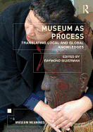 Museum as Process: Translating Local and Global Knowledges