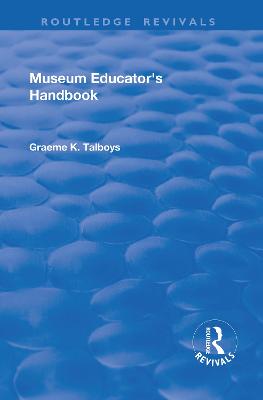 Museum Educator's Handbook - Talboys, Graeme