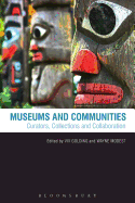 Museums and Communities: Curators, Collections and Collaboration