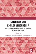 Museums and Entrepreneurship: The Effects of Capitalising on Culture in the 21st Century