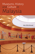 Museums, History and Culture in Malaysia