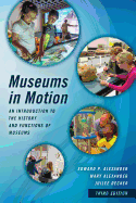 Museums in Motion: An Introduction to the History and Functions of Museums
