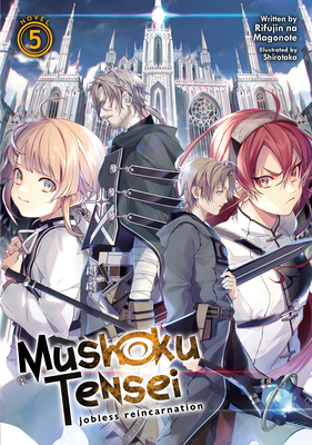 Mushoku Tensei: Jobless Reincarnation (Light Novel) Vol. 5 - Magonote, Rifujin Na