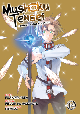 Mushoku Tensei: Jobless Reincarnation (Manga) Vol. 14 - Magonote, Rifujin Na, and Shirotaka (Contributions by)