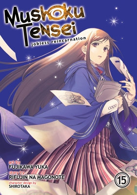 Mushoku Tensei: Jobless Reincarnation (Manga) Vol. 15 - Magonote, Rifujin Na, and Shirotaka (Contributions by)
