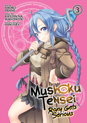 Mushoku Tensei: Roxy Gets Serious Vol. 3 - Magonote, Rifujin Na, and Shirotaka (Contributions by)