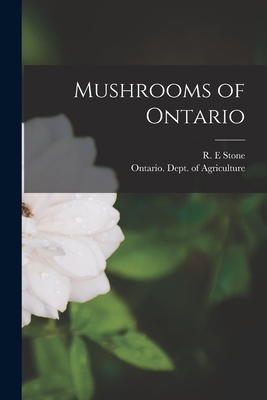 Mushrooms of Ontario [microform] - Stone, R E (Creator), and Ontario Dept of Agriculture (Creator)