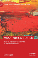 Music and Capitalism: Melody, Harmony and Rhythm in the Modern World