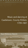 Music and Dancing at Castletown, Co. Kildare, 1759-1821