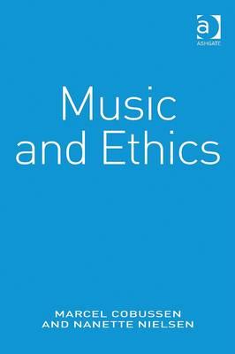 Music and Ethics - Cobussen, Marcel, and Nielsen, Nanette