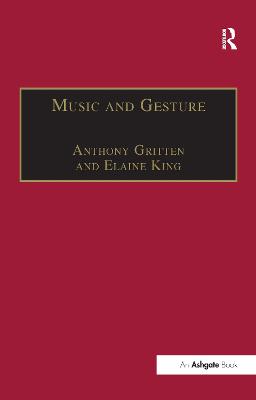 Music and Gesture - King, Elaine, and Gritten, Anthony (Editor)