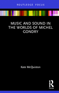 Music and Sound in the Worlds of Michel Gondry