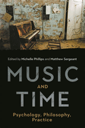 Music and Time: Psychology, Philosophy, Practice