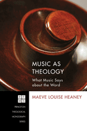 Music as Theology: What Music Has to Say about the Word