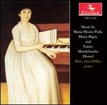 Music by Maria Hester Park, Marie Bigot and Fanny Mendelsshon Hensel