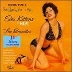 Music for a Bachelor's Den, Vol. 8: Sex Kittens - The Brunettes